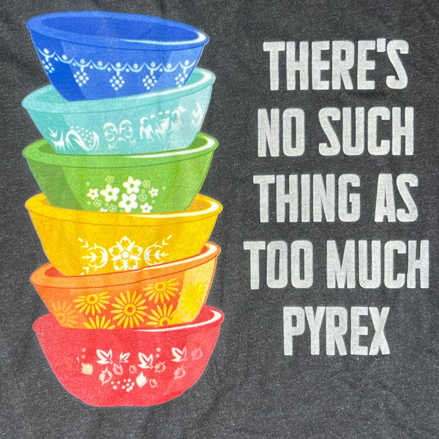 T-shirt - Too much Pyrex